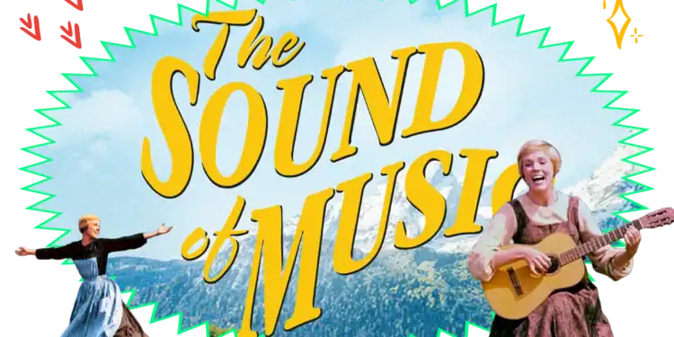 21 The Sound Of Music Trivia Questions To Bring The Hills To Life