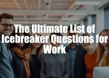 The Ultimate List of Icebreaker Questions for Work