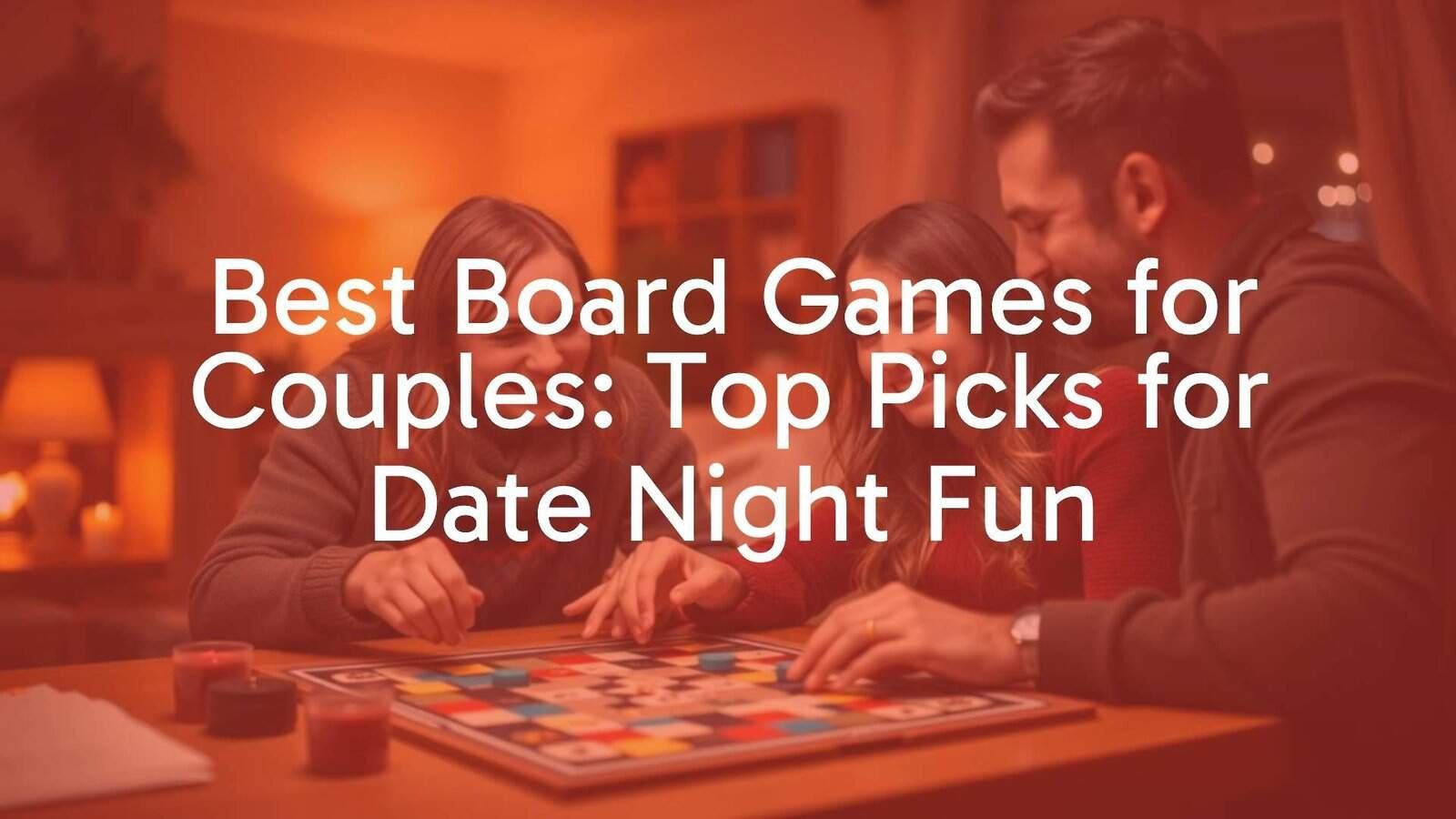 Best Board Games for Couples: Top Picks for Date Night Fun