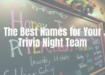 The Best Names for Your Trivia Night Team