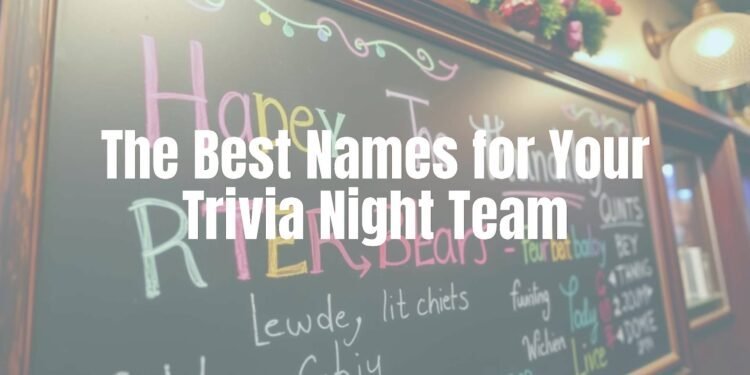 The Best Names for Your Trivia Night Team