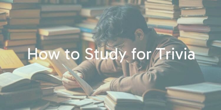 How to Study for Trivia