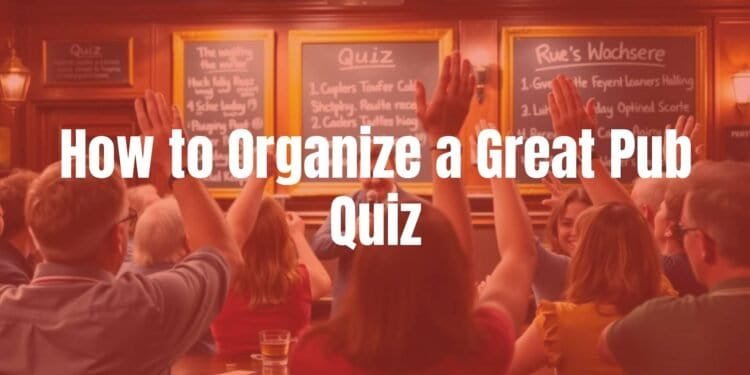 How to Organize a Good Pub Quiz