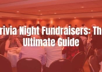 Trivia Night Fundraisers: The Ultimate Guide